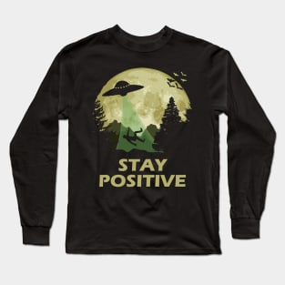 Stay Positive UFO Abduction Long Sleeve T-Shirt